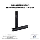 EXPLOSION-PROOF SENTER MINI TORCH LIGHT SZSW2103 1