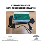 Senter Mini Torch Light Explosion-proof SZSW2103 2