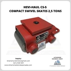 Compact Swivel Skates HEVI-HAUL CS-5 Kapasitas 2.5 Ton 2